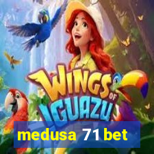 medusa 71 bet